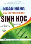 NGÂN HÀNG CÂU HỎI TRẮC NGHIỆM SINH HỌC - QUYỂN THƯỢNG (Dùng chung cho các bộ SGK hiện hành)